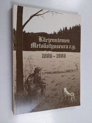 Pentti Virjula : Kärjenniemen metsästysseura ry. 1886-1986