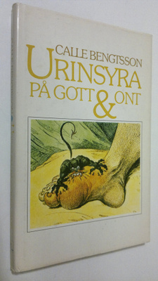Calle Bengtsson : Urinsyra på gott och ont