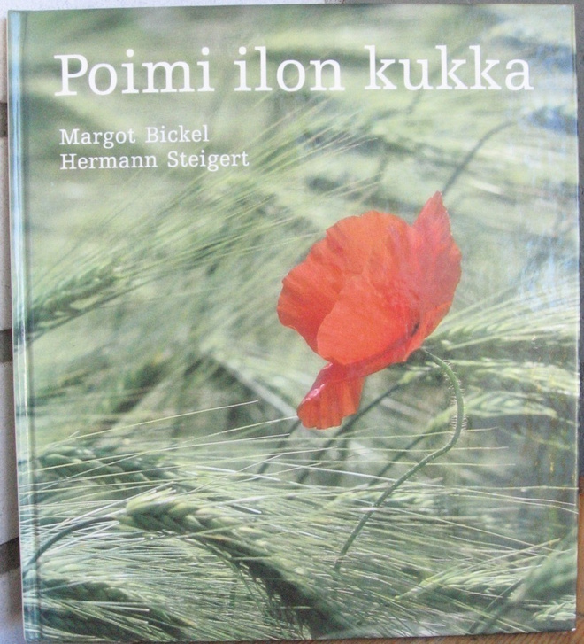 Margot Bickel & Hermann Steigert: Poimi ilon kukka
