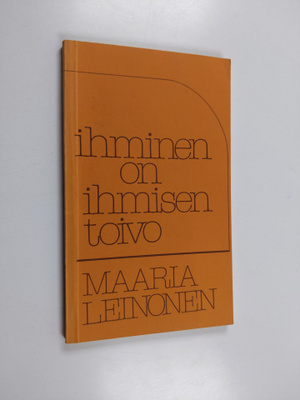 Maaria Leinonen : Ihminen on ihmisen toivo : runoja