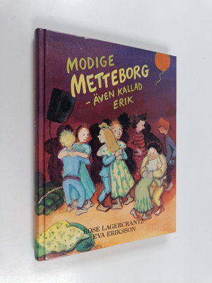 Rose Lagercrantz : Modige Metteborg - även kallad Erik