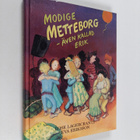 Rose Lagercrantz : Modige Metteborg - även kallad Erik - pikkukuva 1