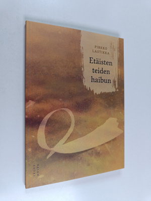 Pirkko Lastikka : Etäisten teiden haibun