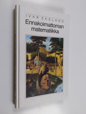 Ivar Ekeland : Ennakoimattoman matematiikka