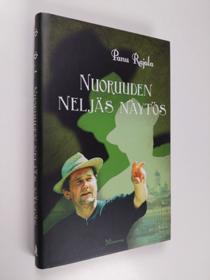 Panu Rajala : Nuoruuden neljäs näytös