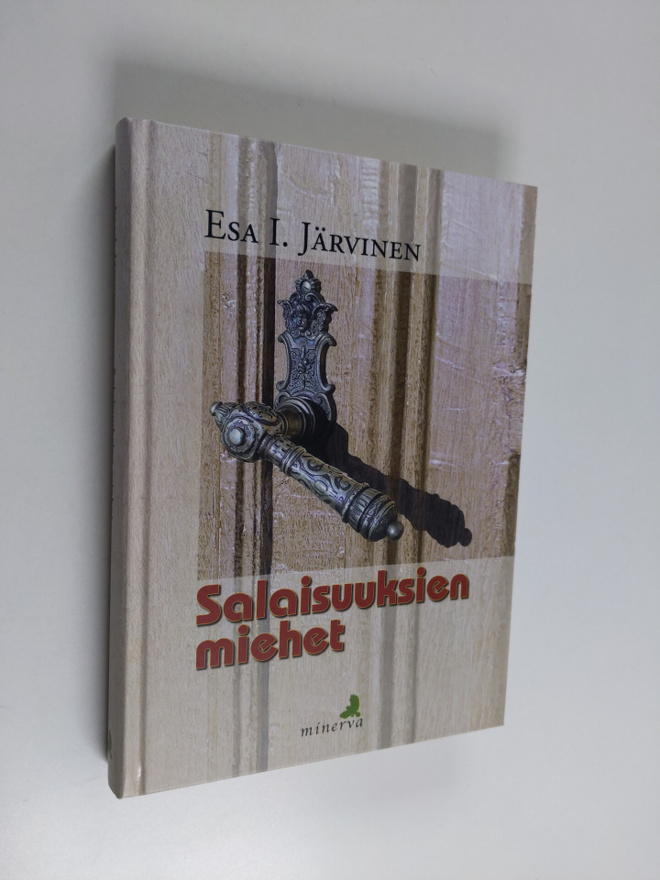 Esa I. Järvinen : Salaisuuksien miehet : romaani (signeer...