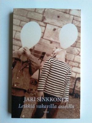 Jari Sinkkonen Leikkiä vakavilla asioilla