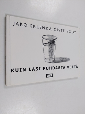 Petr Rehor : Jako sklenka ciste vody Kuin lasi puhdasta v...