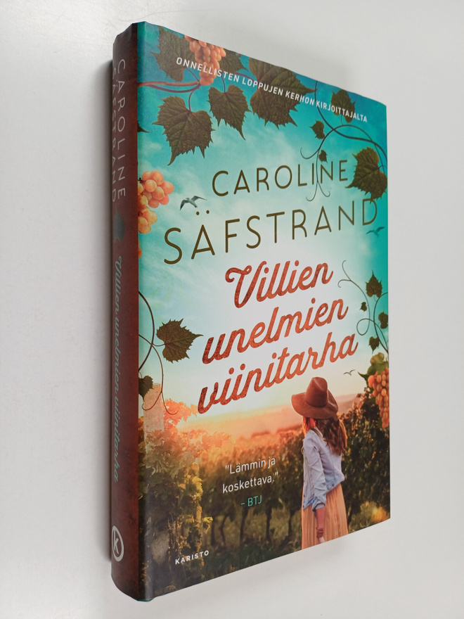Caroline Säfstrand : Villien unelmien viinitarha