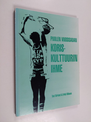 Toni Bärlund ym. : Puolen vuosisadan koriskulttuurin ihme...