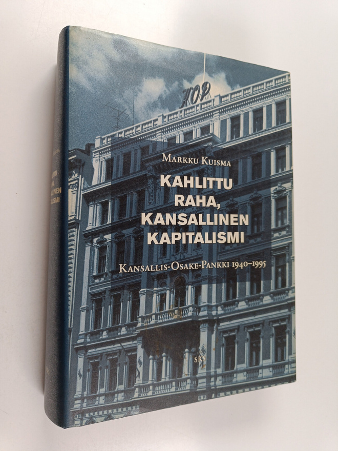 Markku Kuisma : Kahlittu raha, kansallinen kapitalismi : ...
