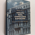 Markku Kuisma : Kahlittu raha, kansallinen kapitalismi : ... - pikkukuva 1