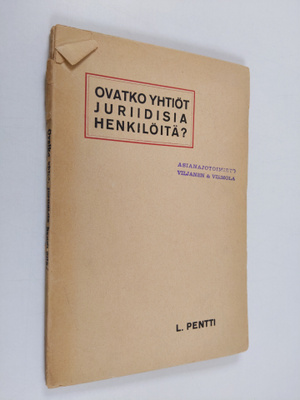 L. Pentti : Ovatko yhtiöt juriidisia henkilöitä?