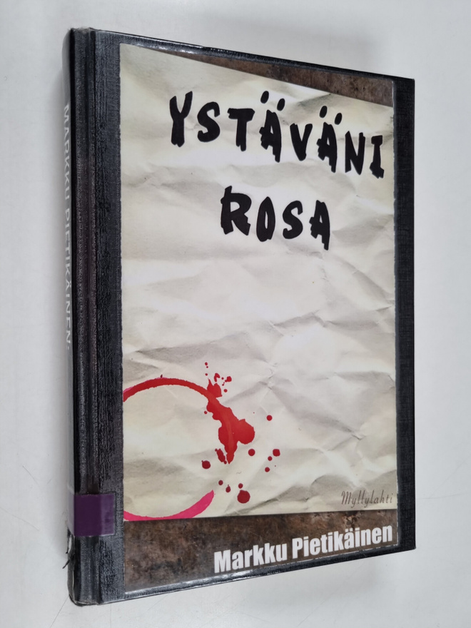 Markku Pietikäinen : Ystäväni Rosa : jännitysromaani