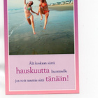 "°ÄLÄ KOSKAAN SIIRRÄ HAUSKUUTTA...°" - KORTTI /Karto - pikkukuva 1