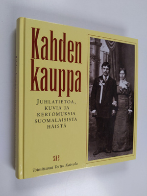 Terttu (toim.) Kaivola : Kahden kauppa : juhlatietoa, kuv...