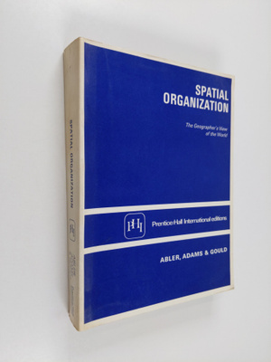 Ronald Abler : Spatial organization : the geographer's vi...
