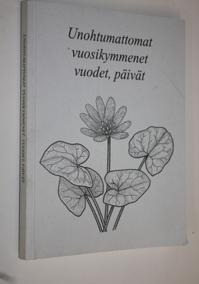 Alli Hosiaisluoma : Unohtumattomat vuosikymmenet, vuodet,...