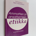 Timo (toim.) Airaksinen : Ammattien ja ansaitsemisen etii... - pikkukuva 1