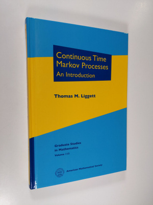 Thomas Milton Liggett : Continuous Time Markov Processes ...