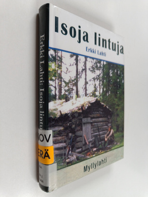 Erkki Lahti : Isoja lintuja : eräkirja