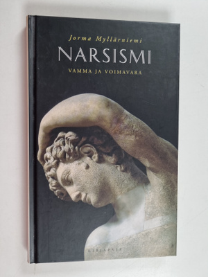 Jorma Myllärniemi : Narsismi : vamma ja voimavara