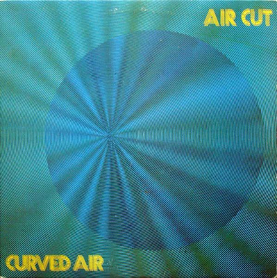 CURVED AIR - Air Cut. 1973