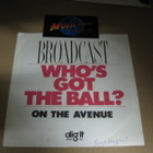 BROADCAST - WHO'S GOT THE BALL? EX/EX 7" - pikkukuva 2