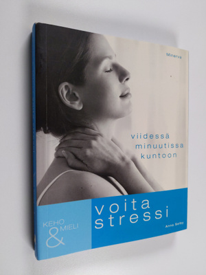 Anna Selby : Voita stressi : viidessä minuutissa kuntoon