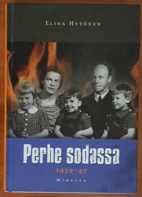 Elina Hytönen: Perhe sodassa - 1939-1945