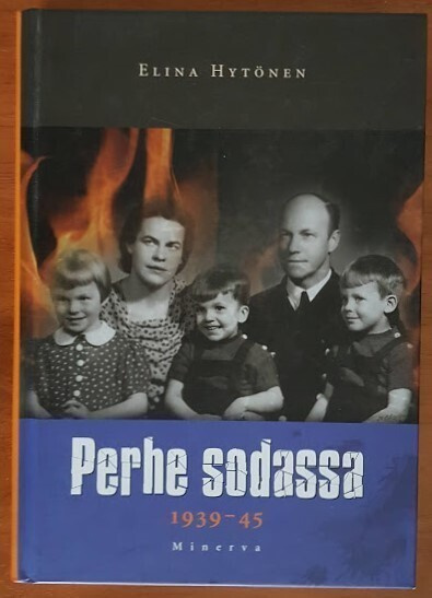 Elina Hytönen: Perhe sodassa - 1939-1945