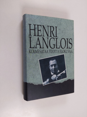 Henri Langlois : Kolmesataa vuotta elokuvaa
