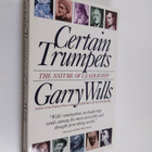 Garry Wills : Certain Trumpets - The Nature of Leadership - pikkukuva 1