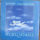 Ipi Pyhältö & Anna-Maija Raittila: Suojelusenkeli. 45 s. - pikkukuva 1