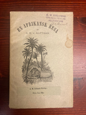 ALFTAN, G.E. v.: En AFRIKANSK RESA, 1892, Edlund, nid., 1.p.