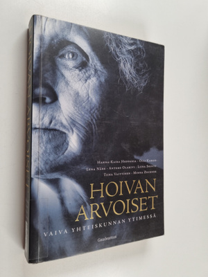 Hanna-Kaisa Hoppania : Hoivan arvoiset : vaiva yhteiskunn...