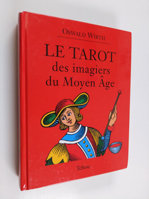 Oswald Wirth : Le tarot des imagiers du Moyen Age