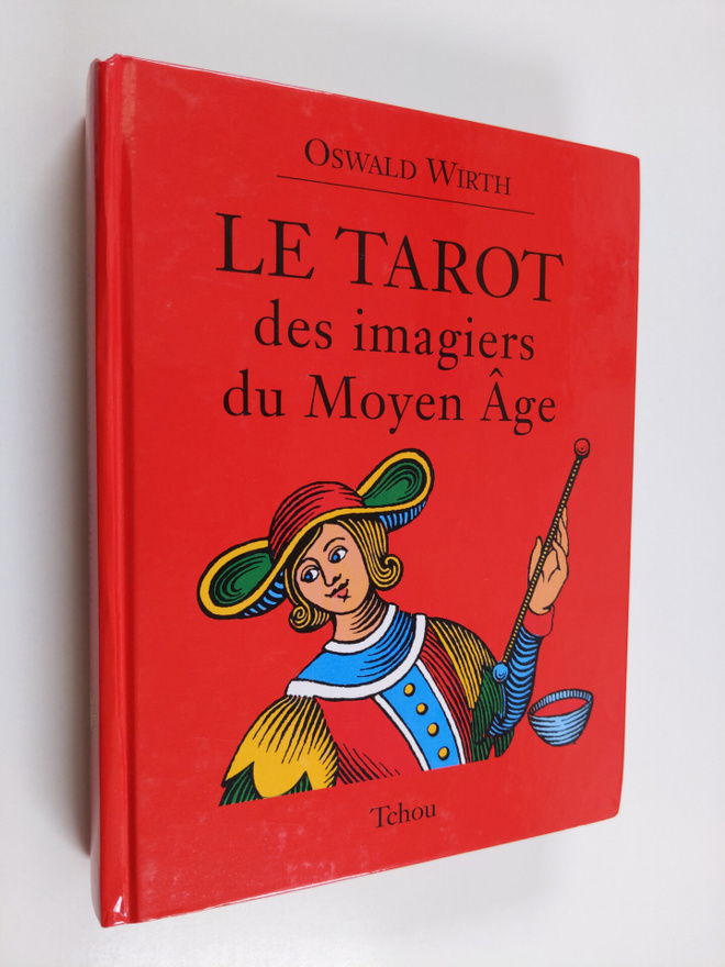 Oswald Wirth : Le tarot des imagiers du Moyen Age