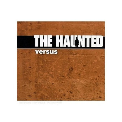 The Haunted: versus