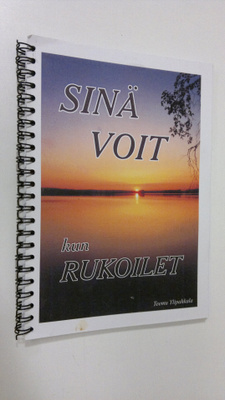 Teemu Ylipahkala : Sinä voit kun rukoilet