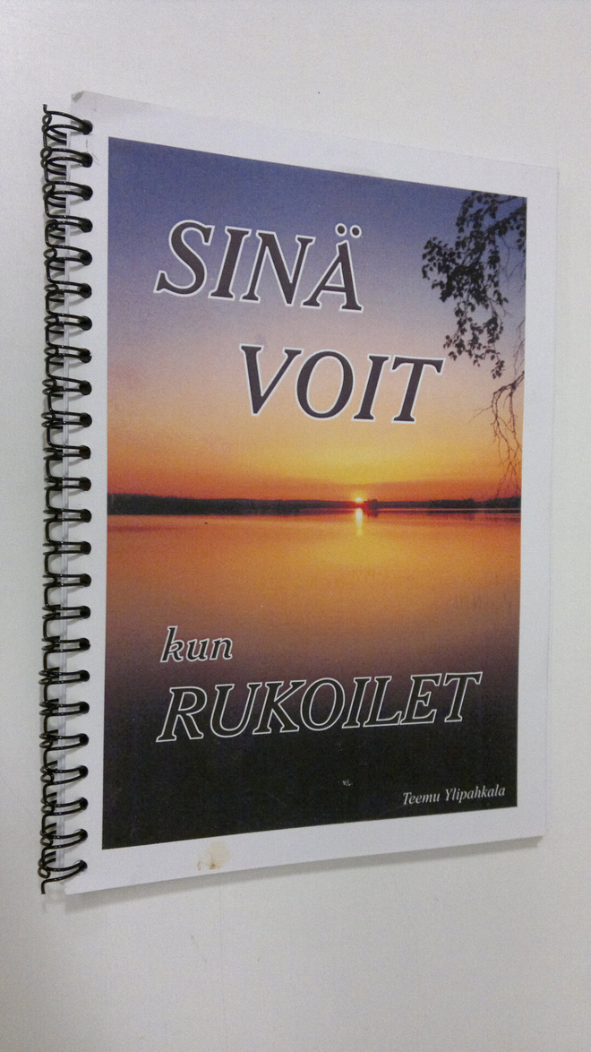 Teemu Ylipahkala : Sinä voit kun rukoilet