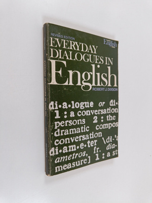 Robert J. Dixson : Everyday dialogues in English : a prac...