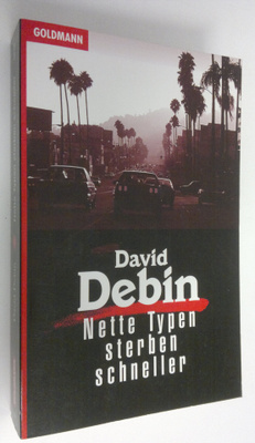 David Debin : Nette Typen sterben schneller