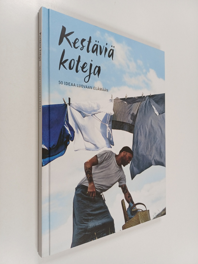 Kestäviä koteja : 50 ideaa luovaan elämään