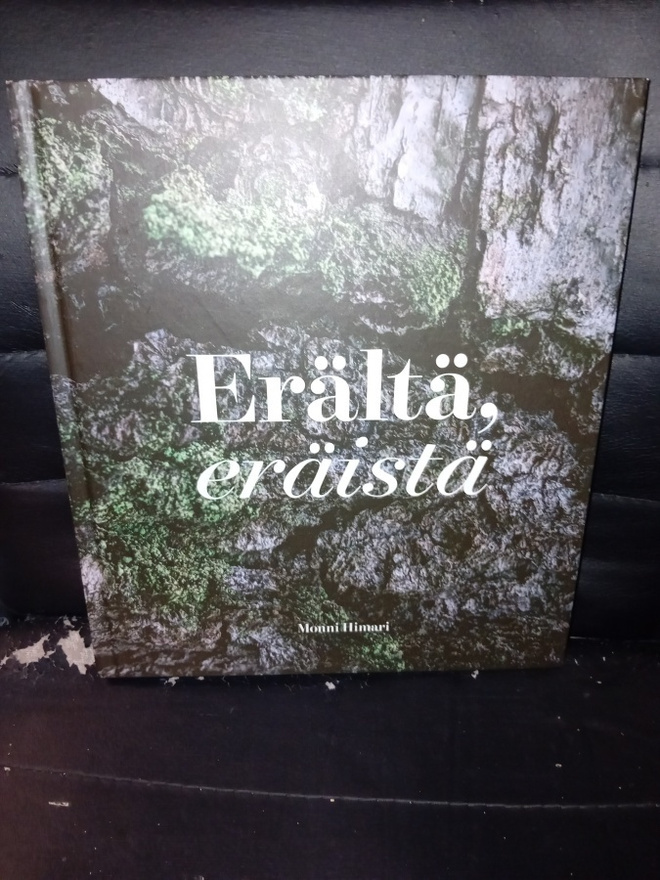 Monni Himari : Erältä , eräistä ( SIS POSTIKULU )