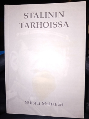 Nikolai Multakari : Stalinin tarhoissa ( SIS POSTIKULU  )