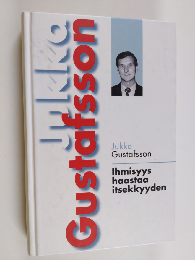 Jukka Gustafsson : Ihmisyys haastaa itsekkyyden