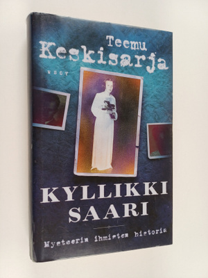Teemu Keskisarja : Kyllikki Saari : mysteerin ihmisten hi...