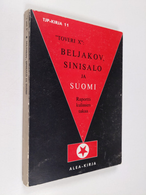 "Toveri (kirj.) X" : Beljakov, Sinisalo ja Suomi : raport...