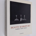 Seppo Niinivaara : Pentti Kaskipuro : Grafiikkaa - Grafik... - pikkukuva 1
